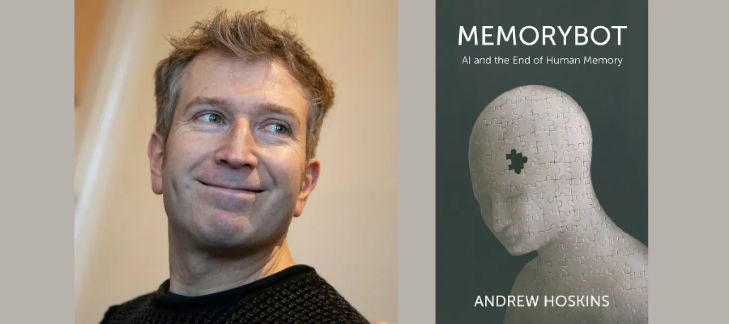 Portrait of Andrew Hoskins beside his book *Memorybot: AI and the End of Human Memory*, featuring a faceless puzzle-piece figure; thoughtful, slightly uneasy tone.