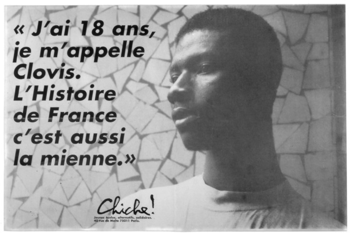 Activist poster produced by a left-wing student organisation in France in the 1990s. The caption reads \"I'm 18 years old, my name is Clovis. The history of France is mine, too\".